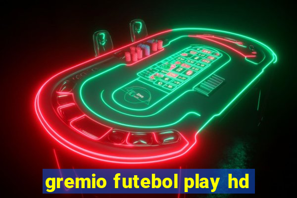 gremio futebol play hd