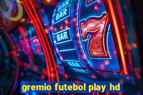 gremio futebol play hd