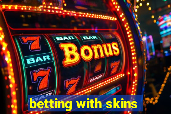 betting with skins