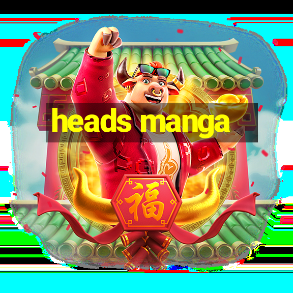 heads manga