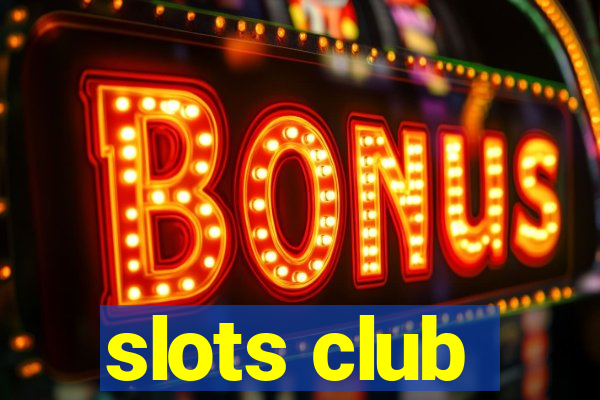 slots club