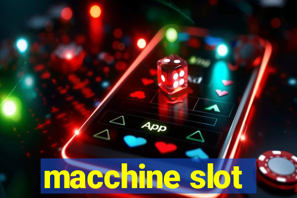 macchine slot