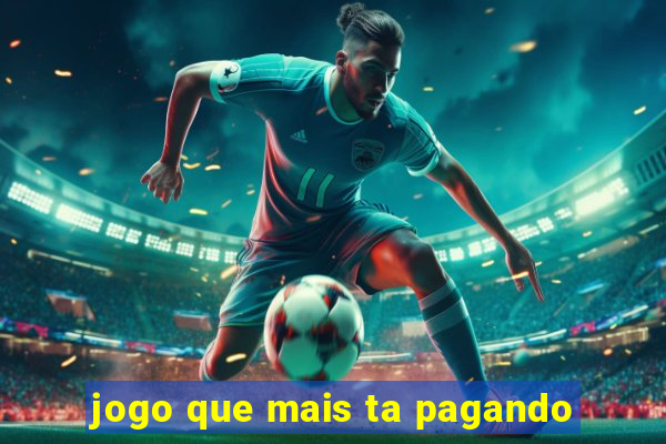 jogo que mais ta pagando