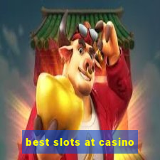 best slots at casino