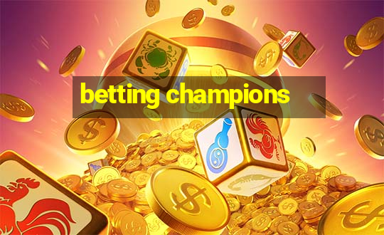 betting champions