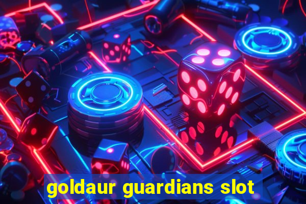 goldaur guardians slot