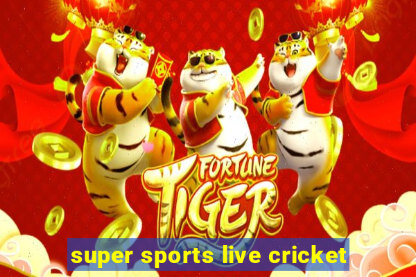 super sports live cricket