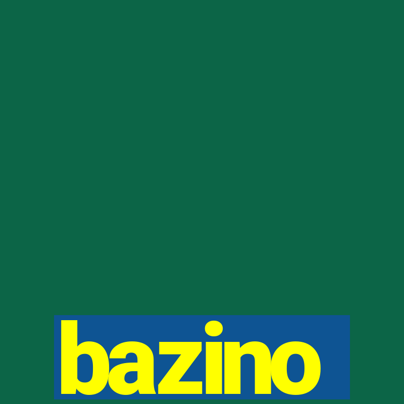 bazino