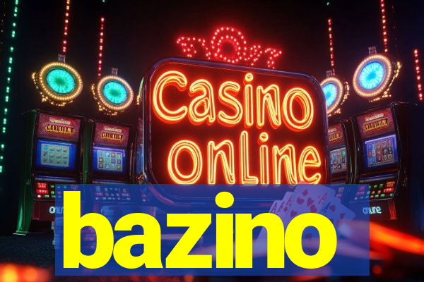 bazino