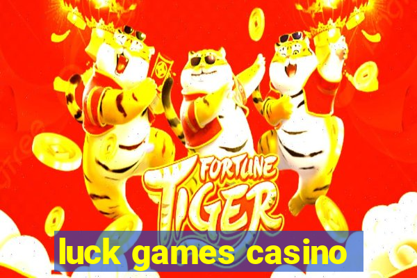 luck games casino