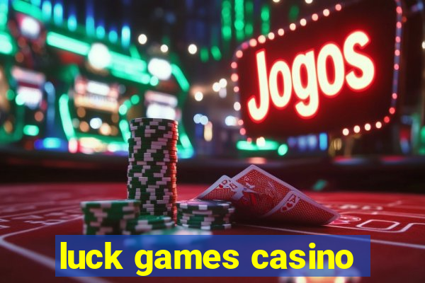 luck games casino