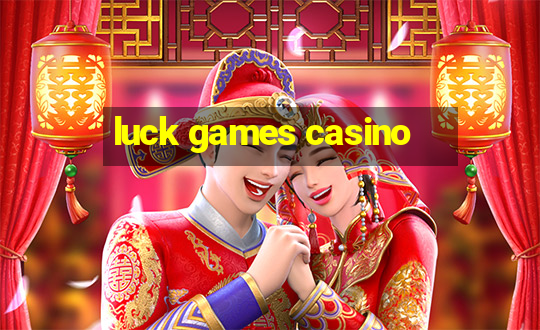 luck games casino