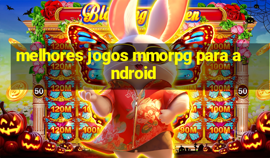 melhores jogos mmorpg para android