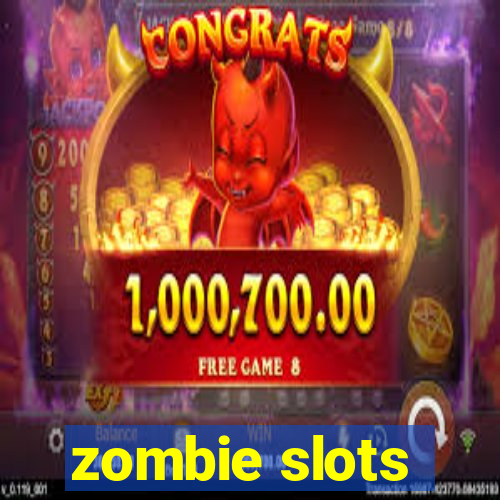 zombie slots