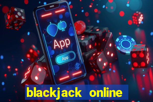 blackjack online casinos -onlinecasinosdeutschland.com