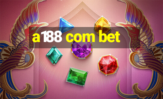 a188 com bet