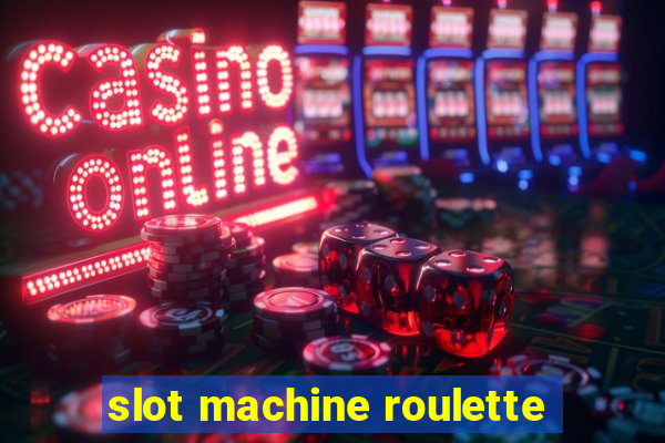 slot machine roulette