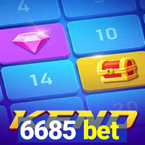 6685 bet