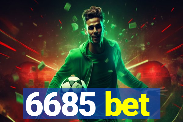 6685 bet