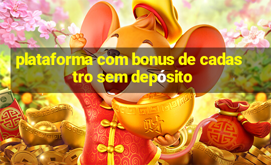 plataforma com bonus de cadastro sem depósito