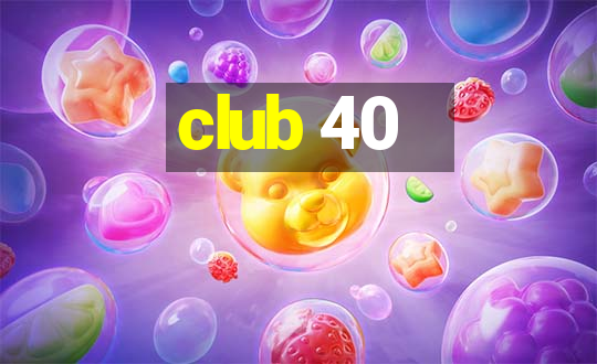 club 40