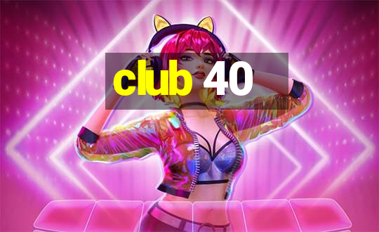 club 40