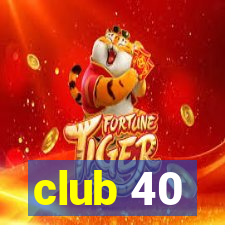 club 40