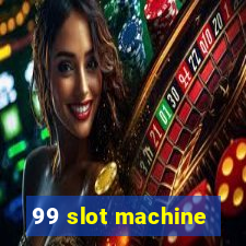 99 slot machine