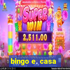 bingo e. casa