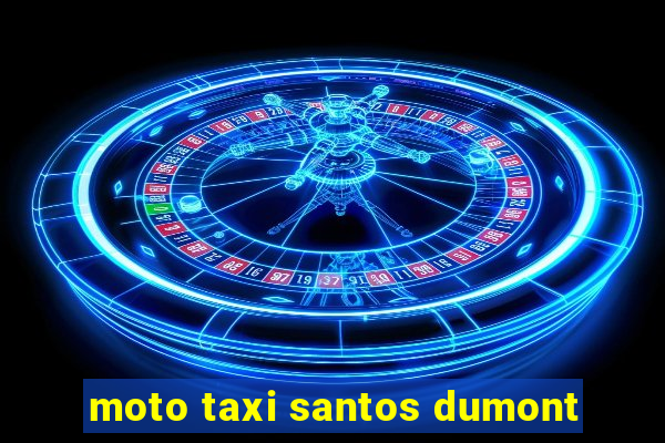 moto taxi santos dumont