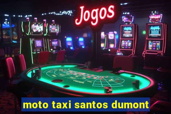 moto taxi santos dumont