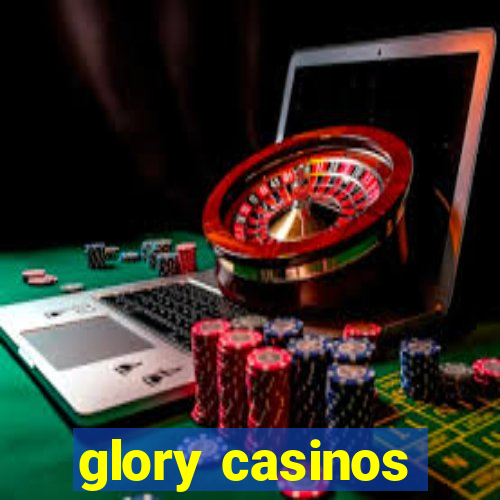 glory casinos