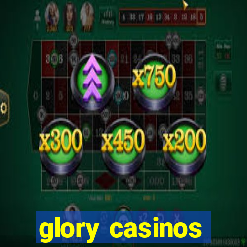 glory casinos