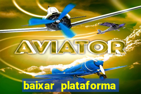 baixar plataforma de jogo