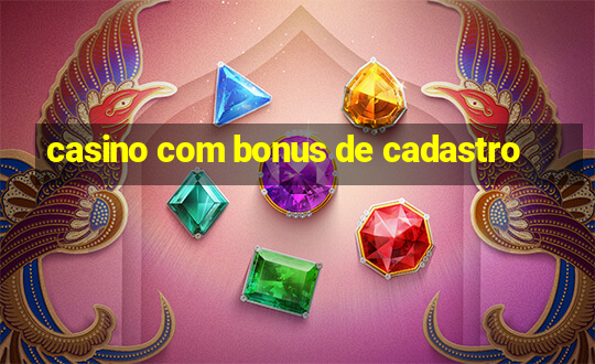 casino com bonus de cadastro