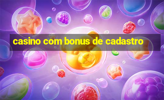 casino com bonus de cadastro