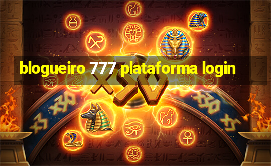 blogueiro 777 plataforma login