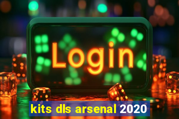 kits dls arsenal 2020