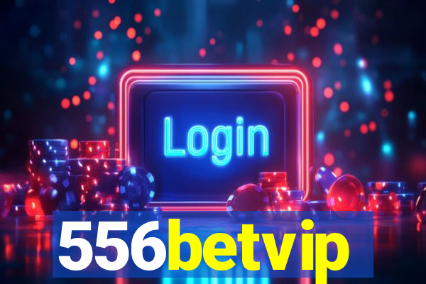 556betvip