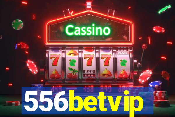 556betvip