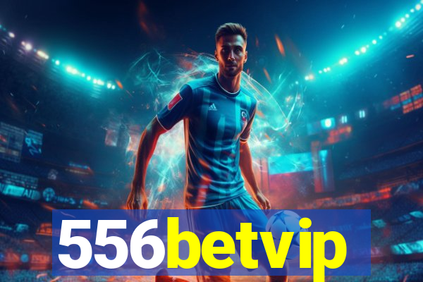 556betvip