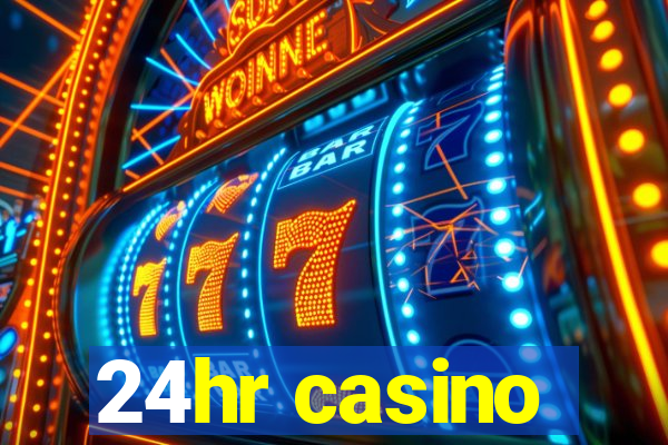 24hr casino