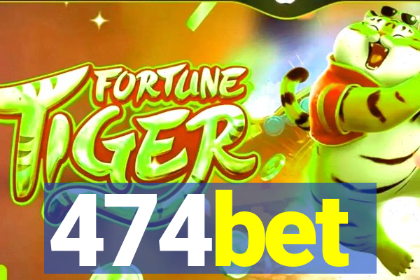 474bet