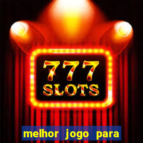 melhor jogo para jogar e ganhar dinheiro