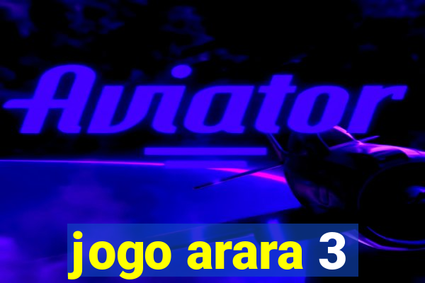 jogo arara 3