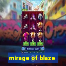 mirage of blaze