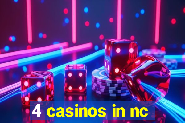 4 casinos in nc