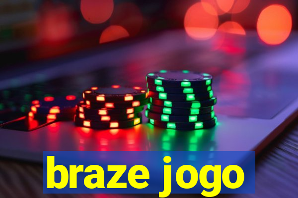 braze jogo