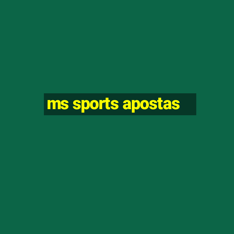 ms sports apostas