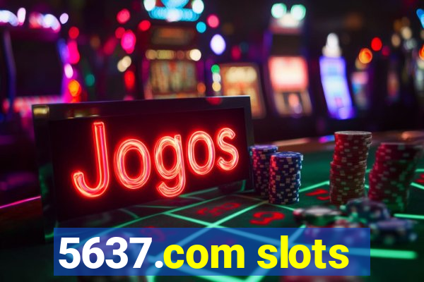 5637.com slots